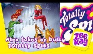 Alex Takes On the Bully! |  Totally Spies! | ZeeKay
