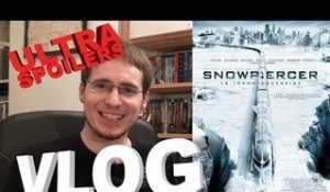 Vlog - Snowpiercer, le Transperceneige ULTRA SPOILERS