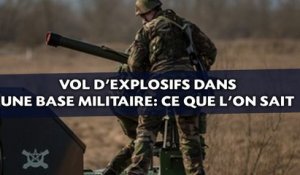 Vol d'explosifs dans une base militaire: Ce que l'on sait