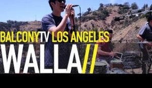 WALLA - 101 (BalconyTV)