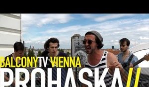 PROHASKA - AUFG´WAMT (BalconyTV)