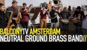 NEUTRAL GROUND BRASS BAND - IT'S WHAT YOU GET (BalconyTV)