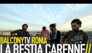 LA BESTIA CARENNE - IL SAPORE (BalconyTV)