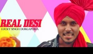 Lucky Singh Durgapuria - Real Desi | Official Music Video