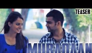 Akhil Pasricha  - Muradaan | Teaser | 2014