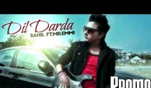 Sahil ft Mr. Emmi - Dil Darda - Teaser - 2013 - Daddy Mohan Records