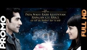 Promo of movie Pata Nahi Rabb Kehdeain Ranga Ch Raazi Official