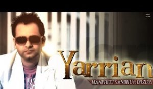 Yarrian - Manpreet Sandhu ft Dr. Zeus [Full Video] - 2012 - Latest Punjabi Songs