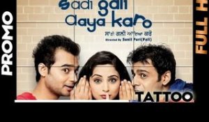 Tattoo - [Promo] - Sadi Gali Aya Karo - 2012 - Latest Punjabi Songs