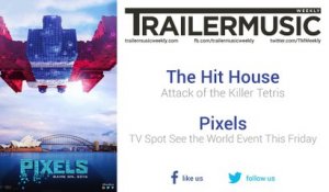 Pixels - TV Spot See the World Event This Friday Music (The Hit House - Attack of the Killer Tetris)