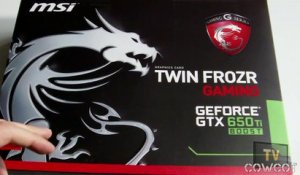 [Cowcot TV] Présentation carte graphique MSI GTX650 Ti Boost Gaming