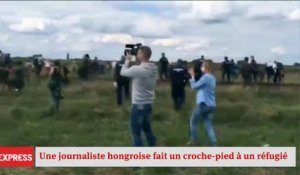 Une journaliste hongroise fait un croche-pied à un réfugié
