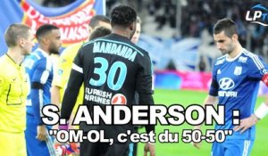 S. Anderson : "OM-OL, c'est du 50-50"