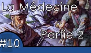 L'histoire de la médecine Partie 2 - UPH #10