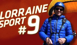 Lorraine Sport #9 - Parapente, Euro Basket, Triathlon, Moselle Open et Team Lorraine!