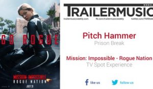 Mission: Impossible - Rogue Nation - TV Spot Experience Music (Pitch Hammer - Prison Break)