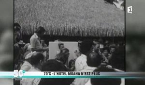 70'S- L'Hôtel Moana n'est plus - Archives Polynésie1ère n°32