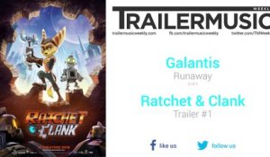 Ratchet & Clank - Trailer #1 Music #2 (Galantis - Runaway | U & I)