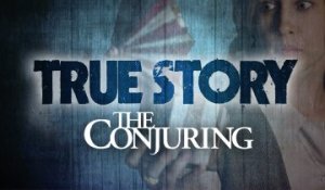 TRUE STORY : The Conjuring