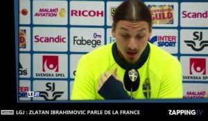 LGJ : Zlatan Ibrahimovic mégalo ? "J’ai mis la France sur la carte du monde"