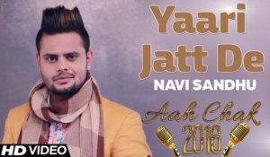 Navi Sandhu - Yaari Jatt De _ Full Video _ Aah Chak 2016