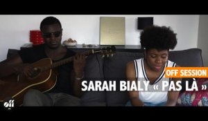 OFF SESSION - Sarah Bialy « Pas là » (reprise de Vianney)
