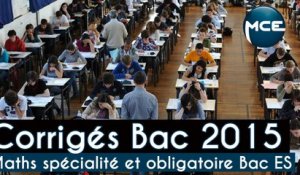 Bac 2015: corrigés vidéo Mathématiques spécialité Bac ES  et obligatoire Bac ES et spécialité Bac L !