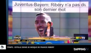 TPMS : Estelle Denis se moque du physique de Franck Ribéry (Vidéo)