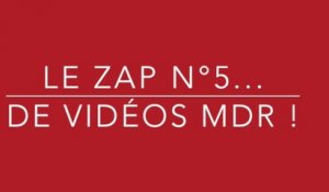 Le Zap de la semaine de Vidéos MDR : La compile n°5