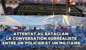 Attentat au Bataclan: La conversation surréaliste entre un militaire et un policier
