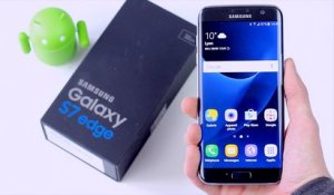 Samsung Galaxy S7 EDGE : Déballage et première prise en main