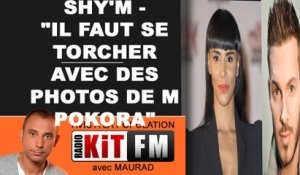 SHY' M: "IL FAUT SE TORCHER AVEC DES PHOTOS DE M POKORA"