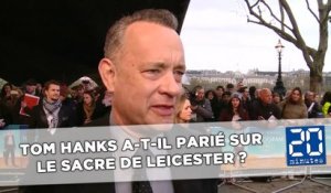 Tom Hanks promet qu'il a parié sur le titre de Leicester en début de saison