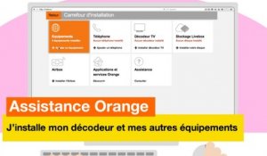 Assistance Orange - J'installe mon décodeur et mes autres équipements - Orange