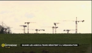 Quand les agriculteurs résistent à l'urbanisation