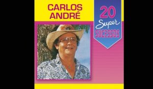 Carlos André - 20 Super Sucessos (Completo / Oficial)