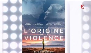 Cinéma - « L'origine de la violence » d'Elie Chouraqui - 2015/05/21
