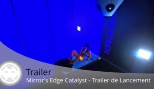 Trailer - Mirror's Edge Catalyst (La Vidéo avant la Sortie !)