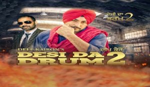 Deep Khairon - Desi Da Drum 2 | New Punjabi Song 2016 | Danger Records