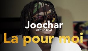 JOOCHAR ( KIFF NO BEAT ) - La pour moi [HD]