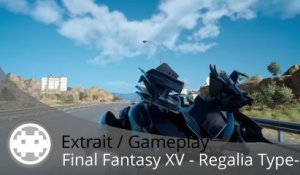 Extrait / Gameplay - Final Fantasy XV (Promenade dans les Airs en Regalia Type-F !)