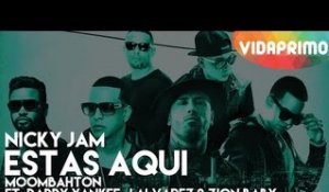 Estas Aqui Moombahton Nicky Jam, Daddy Yankee, J Alvarez & Zion Baby