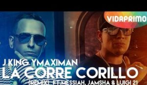 J King Y Maximan - La Corre Corillo (Remix) ft. Messiah, Jamsha & Luigi 21 [Official Audio]