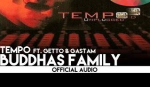Tempo - Buddhas Family ft. Getto & Gastam [Official Audio]