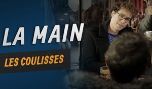 La Main - Les Coulisses