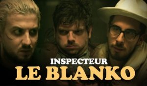 Inspecteur Le Blanko Saison 3 Episode 18 (avec Kemar, Ludovik et Grégory Guillotin)