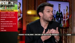Foot - E21 - EDS : France vs Irlande, encore un match de rodage ?