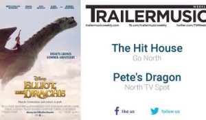 Pete's Dragon - North TV Spot Music (The Hit House - Go North)