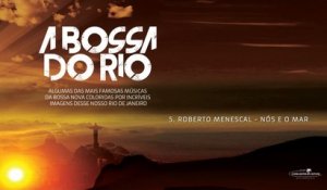 A Bossa do Rio - Nós e o Mar (Roberto Menescal)
