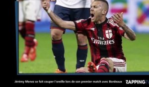 Jérémy Menez se fait couper l'oreille lors de son premier match avec Bordeaux (Vidéo)